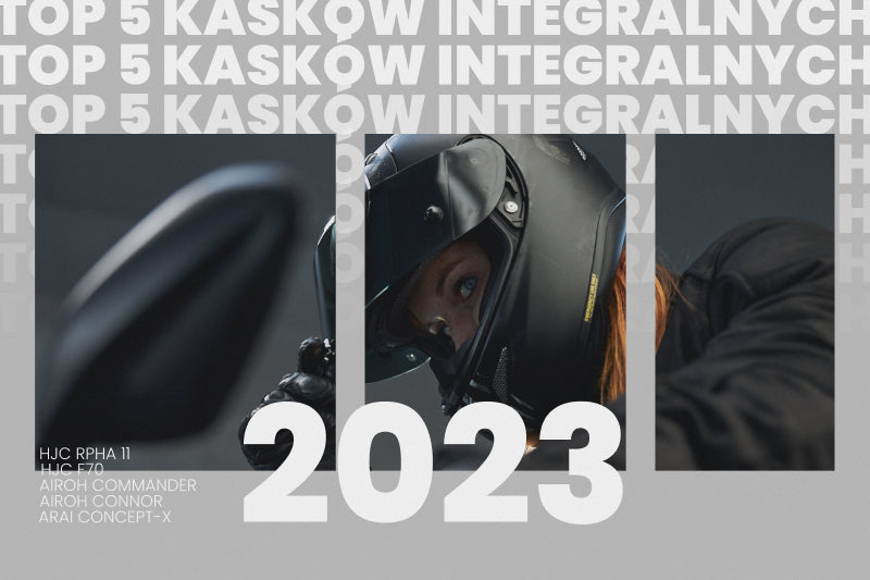 Poznajcie TOP 5 kasków integralnych na 2023 rok!