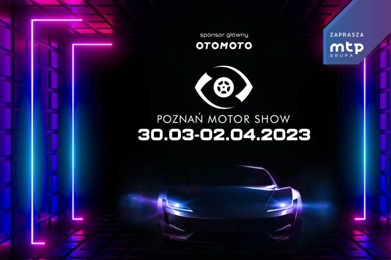 Poznań Motor Show 2023 już w kwietniu